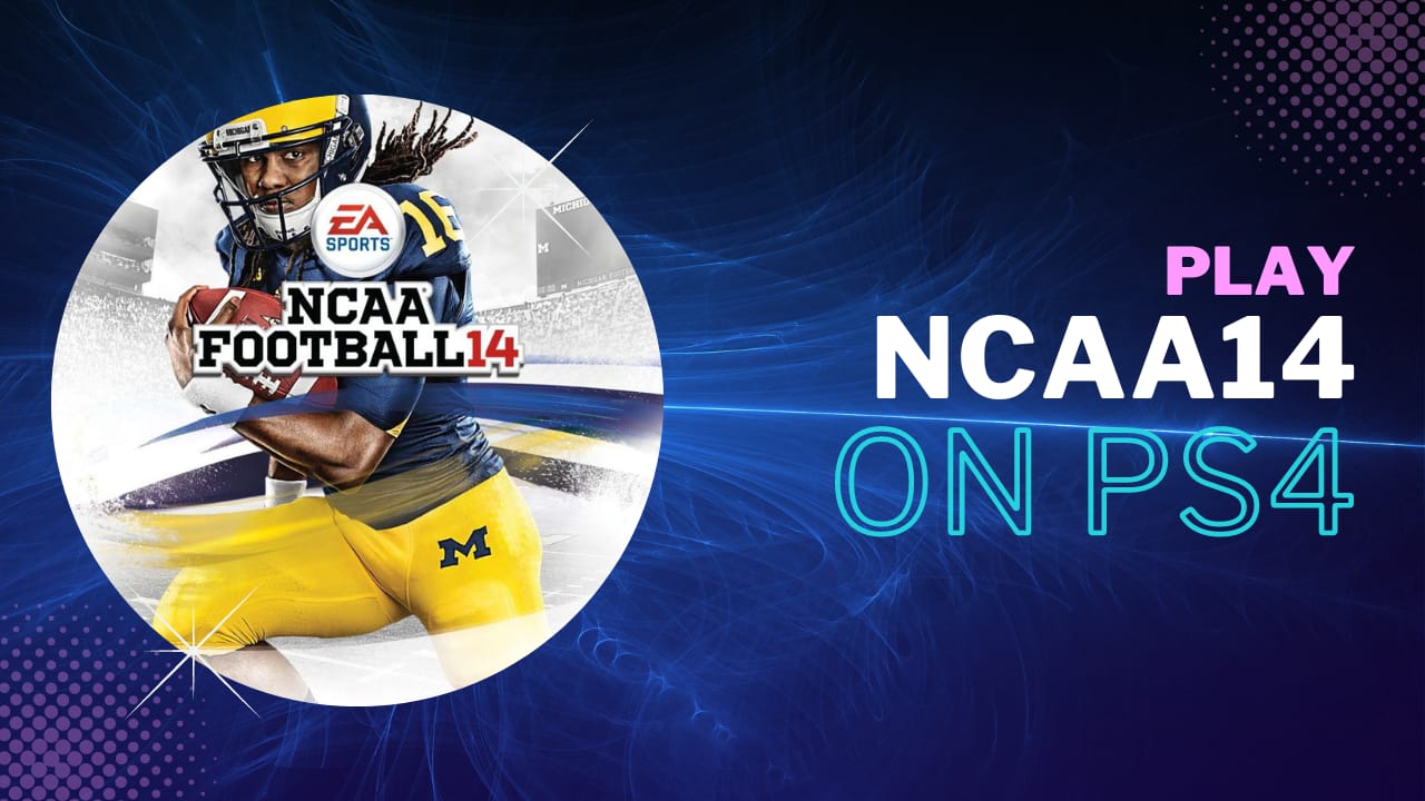 How to play NCCA 14 on PS4 2023