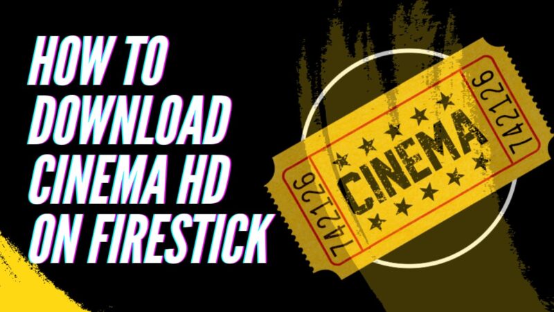 How to Download Cinema HD on FireStick