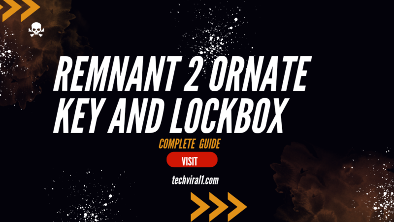 Remnant 2 Ornate key And Lockbox