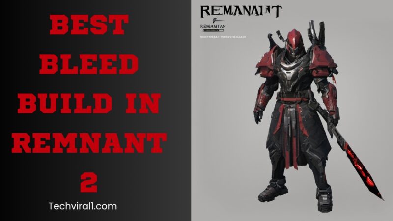 Best Bleed Build In Remnant 2