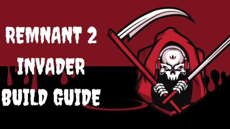 Remnant 2 Invader Build Guide: Best Archetypes, Amulets And Traits