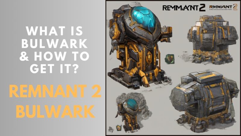 Remnant 2 Bulwark: What is Bulwark & How to Get It